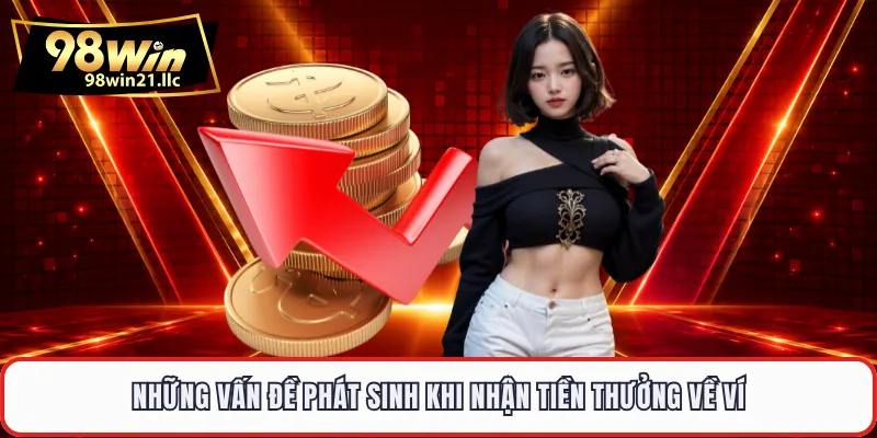 Những vấn đề phát sinh khi nhận tiền thưởng về ví